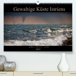 Gewaltige Küste Istriens – Adria trifft Land (Premium, hochwertiger DIN A2 Wandkalender 2022, Kunstdruck in Hochglanz) von Gross,  Viktor