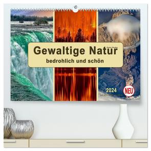 Gewaltige Natur – bedrohlich und schön (hochwertiger Premium Wandkalender 2024 DIN A2 quer), Kunstdruck in Hochglanz von Roder,  Peter