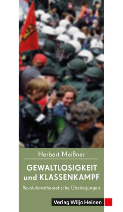 Gewaltlosigkeit und Klassenkampf von Meißner,  Herbert