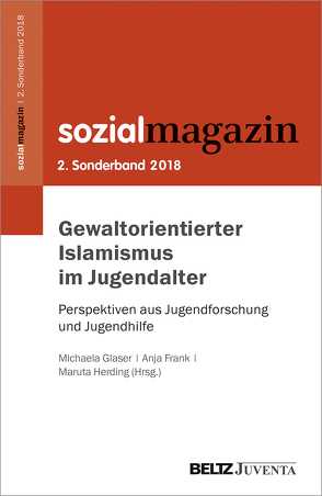 Gewaltorientierter Islamismus im Jugendalter von Frank,  Anja, Glaser,  Michaela, Herding,  Maruta