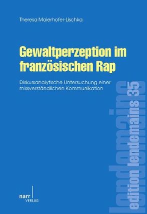 Gewaltperzeption im französischen Rap von Maierhofer-Lischka,  Dr. Theresa