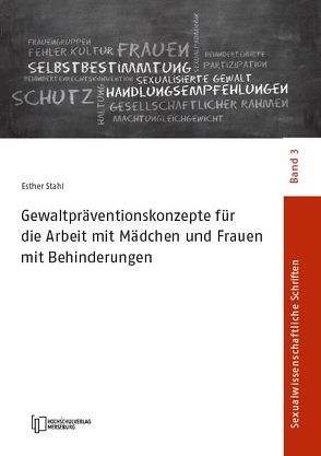 Gewaltpräventationskonzepte für die Arbeit mit Mädchen und Frauen mit Behinderungen von Busch,  Ulrike, Stahl,  Esther, Stumpe,  Harald, Voss,  Heinz, Weller,  Konrad