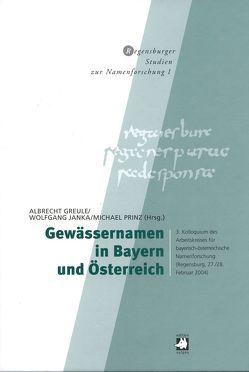 Gewässernamen in Bayern und Österreich von Greule,  Albrecht, Janka,  Wolfgang, Prinz,  Michael
