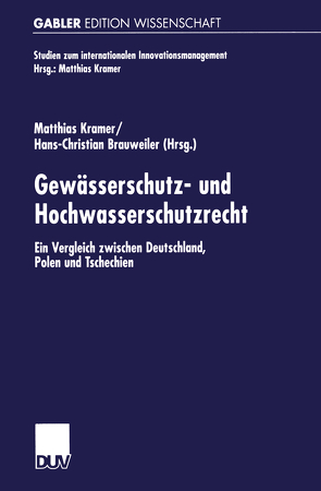 Gewässerschutz- und Hochwasserschutzrecht von Brauweiler,  Hans-Christian, Kramer,  Matthias