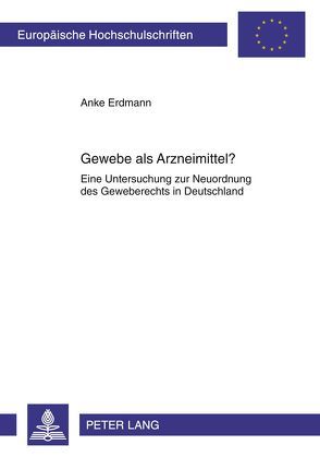 Gewebe als Arzneimittel? von Erdmann,  Anke