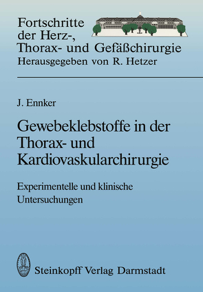 Gewebeklebstoffe in der Thorax- und Kardiovaskularchirurgie von Ennker,  Jürgen