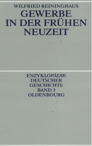 Gewerbe in der Frühen Neuzeit von Reininghaus,  Wilfried