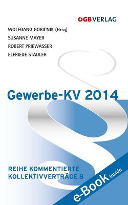 Gewerbe-KV 2014 von Goricnek,  Wolfgang, Goricnik,  Wolfgang, Mayer,  Susanne, Priewasser,  Robert, Reichel,  Elke, Stadler,  Elfriede