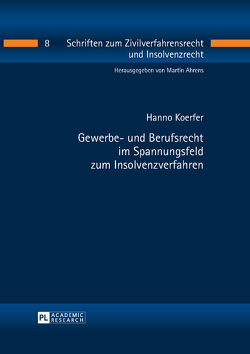 Gewerbe- und Berufsrecht im Spannungsfeld zum Insolvenzverfahren von Koerfer,  Hanno