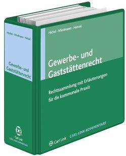 Gewerbe- und Gaststättenrecht von Hetzel,  Günther, Hickel,  Gerhard, Wiedmann,  Fritz