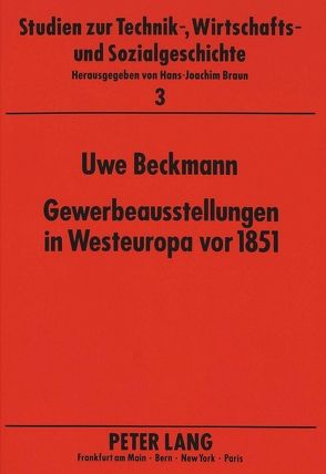 Gewerbeausstellungen in Westeuropa vor 1851 von Beckmann,  Uwe