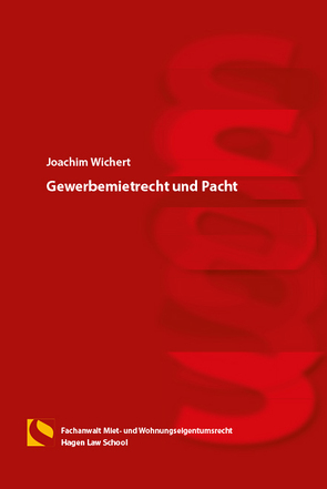 Gewerbemietrecht und Pacht von Wichert,  Joachim