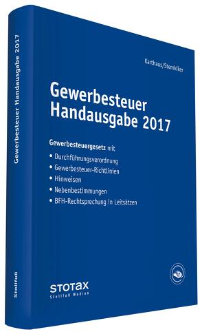 Gewerbesteuer Handausgabe 2017 von Karthaus,  Volker, Sternkiker,  Oliver