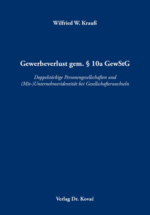 Gewerbeverlust gem. § 10a GewStG von Krauß,  Wilfried W.