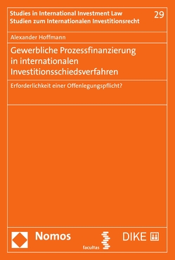 Gewerbliche Prozessfinanzierung in internationalen Investitionsschiedsverfahren von Hoffmann,  Alexander