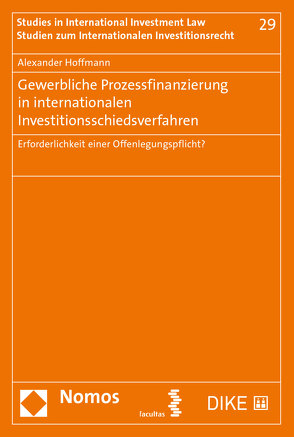 Gewerbliche Prozessfinanzierung in internationalen Investitionsschiedsverfahren von Hoffmann,  Alexander