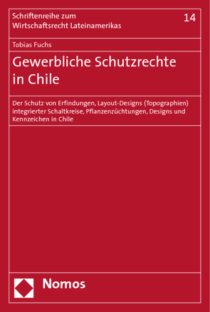 Gewerbliche Schutzrechte in Chile von Fuchs,  Tobias