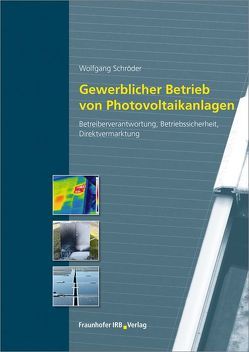 Gewerblicher Betrieb von Photovoltaikanlagen. von Schroeder,  Wolfgang