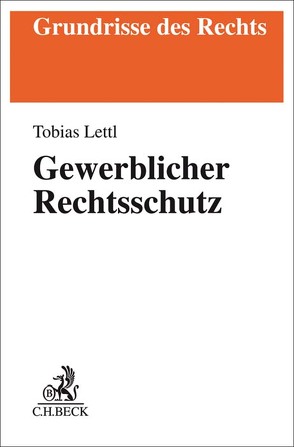 Gewerblicher Rechtsschutz von Lettl,  Tobias