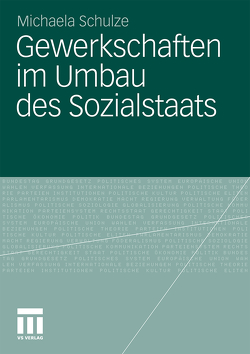 Gewerkschaften im Umbau des Sozialstaats von Schulze,  Michaela