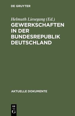 Gewerkschaften in der Bundesrepublik Deutschland von Liesegang,  Helmuth