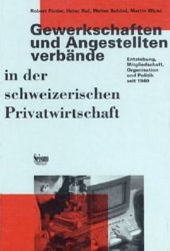 Gewerkschaften und Angestelltenverbände in der schweizerischen Privatwirtschaft von Fluder,  Robert, Ruf,  Heinz, Schöni,  Walter