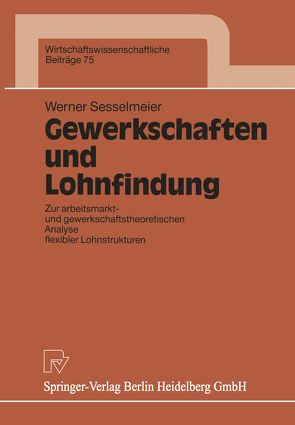 Gewerkschaften und Lohnfindung von Sesselmeier,  Werner