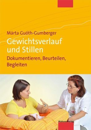 Gewichtsverlauf und Stillen von Guóth-Gumberger,  Márta