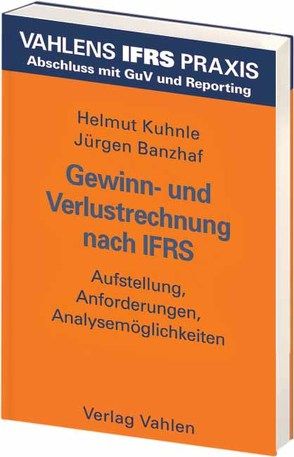 Gewinn- und Verlustrechnung nach IFRS von Banzhaf,  Jürgen, Egeler,  Patrik, Kuhnle,  Helmut, Kutschera,  Christine