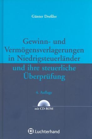Gewinn- und Vermögensverlagerung in Niedrigsteuerländer und ihre steuerliche Überprüfung von Dressler,  Günter