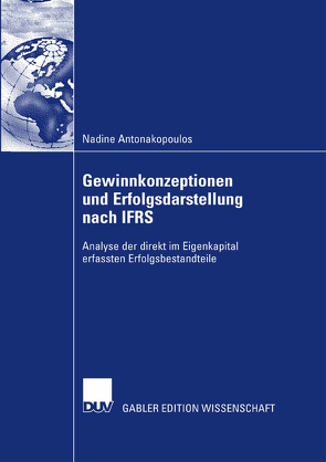 Gewinnkonzeptionen und Erfolgsdarstellung nach IFRS von Antonakopoulos,  Nadine, Heurung,  Prof. Dr. Rainer
