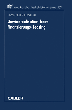 Gewinnrealisation beim Finanzierungs-Leasing von Hastedt,  Uwe-Peter