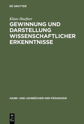 Gewinnung und Darstellung wissenschaftlicher Erkenntnisse von Haefner,  Klaus