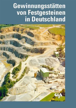 Gewinnungsstätten von Festgesteinen in Deutschland von Barth,  Walter, Brauer,  Rainer, Dobner,  Albert, Drozdzewski,  Günter