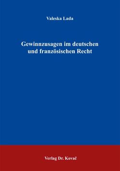 Gewinnzusagen im deutschen und französischen Recht von Lada,  Valeska