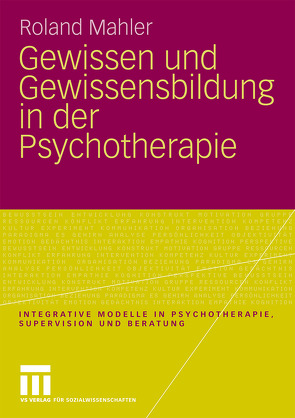 Gewissen und Gewissensbildung in der Psychotherapie von Mahler,  Roland