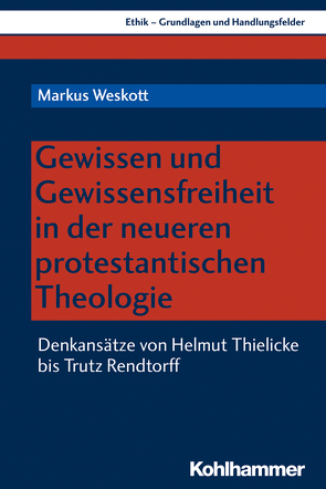 Gewissen und Gewissensfreiheit im neueren Protestantismus von Weskott,  Markus