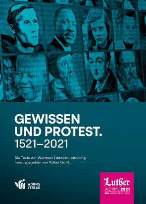 Gewissen und Protest. 1521 bis 2021 von Gallé,  Volker