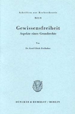 Gewissensfreiheit. von Freihalter,  Gerd Ulrich