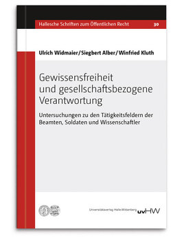 Gewissensfreiheit und gesellschaftsbezogene Verantwortung von Alber,  Siegbert, Kluth,  Winfried, Widmaier,  Ulrich