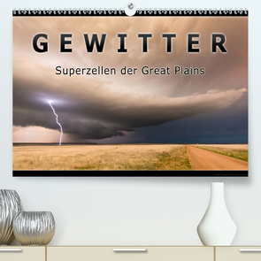 Gewitter – Superzellen der Great Plains (Premium, hochwertiger DIN A2 Wandkalender 2021, Kunstdruck in Hochglanz) von Thieme,  Uwe