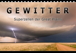 Gewitter – Superzellen der Great Plains (Tischkalender 2021 DIN A5 quer) von Thieme,  Uwe