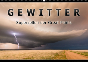 Gewitter – Superzellen der Great Plains (Wandkalender 2019 DIN A2 quer) von Thieme,  Uwe