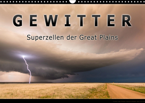 Gewitter – Superzellen der Great Plains (Wandkalender 2019 DIN A3 quer) von Thieme,  Uwe