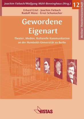 Gewordene Eigenart von Ertel,  Erhard, Fiebach,  Joachim, Mühl-Benninghaus,  Wolfgang, Münz,  Rudolf, Schumacher,  Ernst