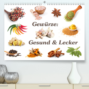 Gewürze: Gesund & Lecker (Premium, hochwertiger DIN A2 Wandkalender 2023, Kunstdruck in Hochglanz) von Kirsch,  Gunter