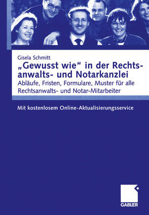 „Gewusst wie“ in der Rechtsanwalts- und Notarkanzlei von Schmitt,  Gisela