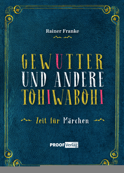 GEWUTTER UND ANDERE TOHIWABOHI von Franke,  Rainer