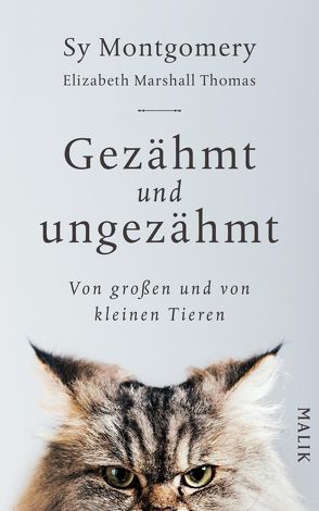 Gezähmt und ungezähmt von Marshall Thomas,  Elizabeth, Montgomery,  Sy, Schermer-Rauwolf,  Gerlinde, Weiss,  Robert A