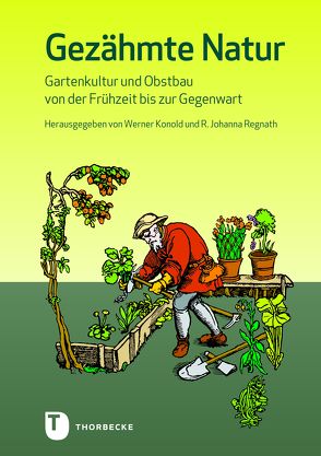 Gezähmte Natur von Konold,  Werner, Regnath,  R. Johanna